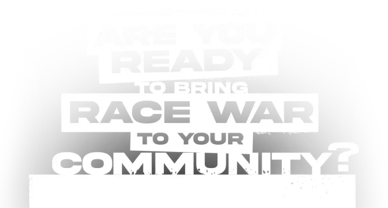 Are you ready to bring Race War to your community?
